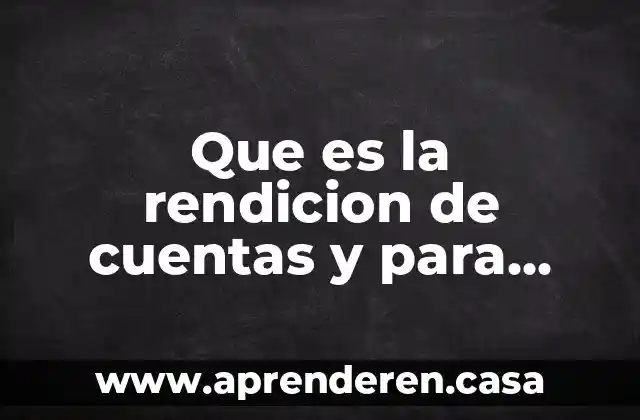 Que es catalogo de cuentas en cintavilidad 6 Que es la rendicion de cuentas y para que sirve