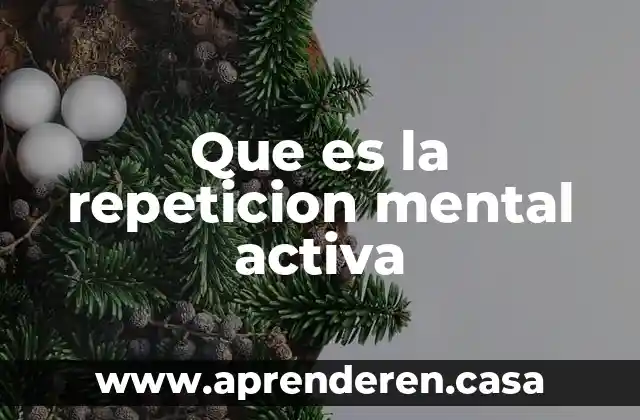Que es la repeticion mental activa