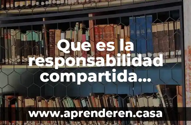 Que es la responsabilidad compartida credito infonavit