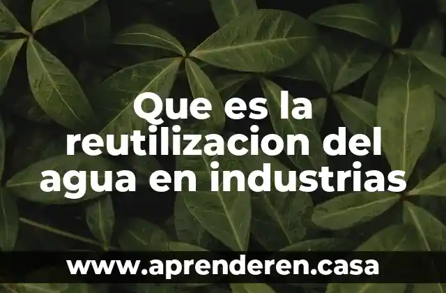 Que es la reutilizacion del agua en industrias