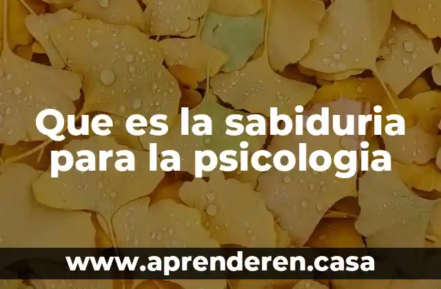 Que es la sabiduria para la psicologia