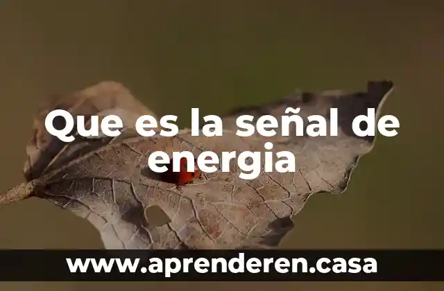 Que es la señal de energia