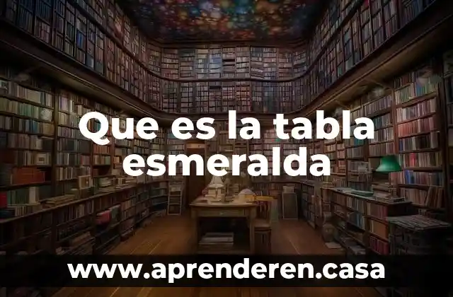 Que es la tabla esmeralda
