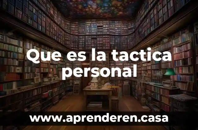 Que es la homogeneización personal 3 Que es la tactica personal