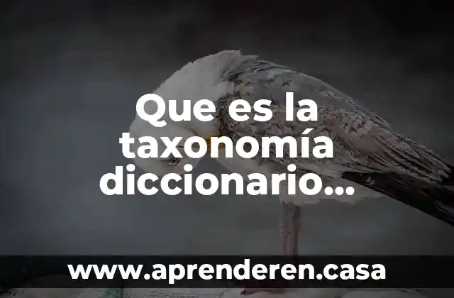 Que es la taxonomía diccionario médico