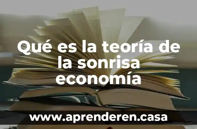 Qué es la teoría de la sonrisa economía