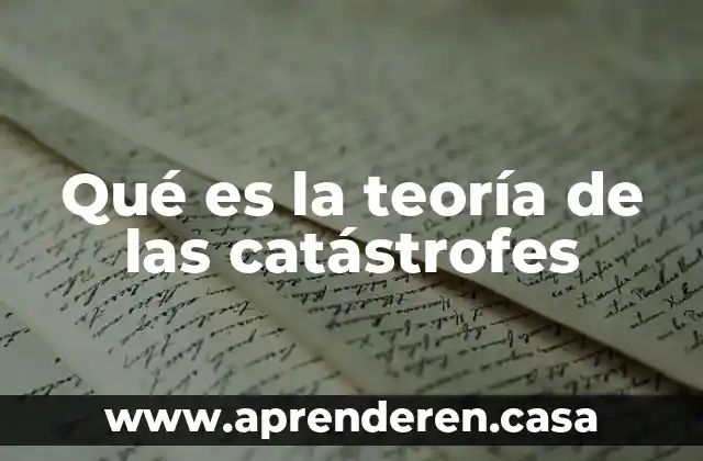 Qué es la teoría de las catástrofes
