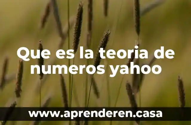Que es la teoria de numeros yahoo
