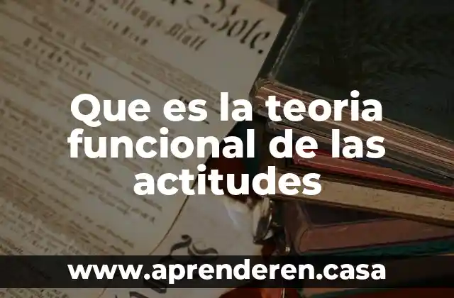 Que es la teoria funcional de las actitudes