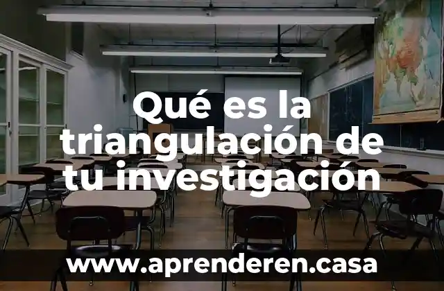 Qué es la triangulación de tu investigación