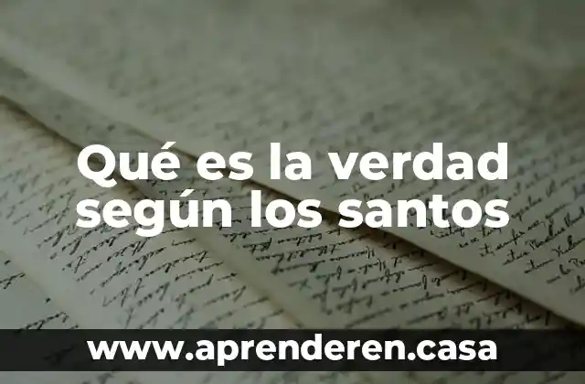 Qué es la verdad según los santos