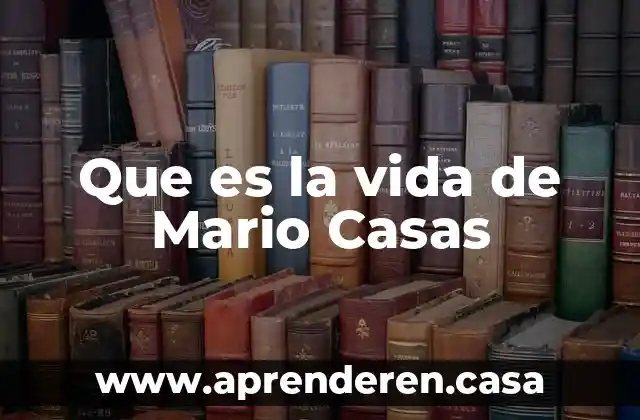 Que es casas geo 4 Que es la vida de Mario Casas