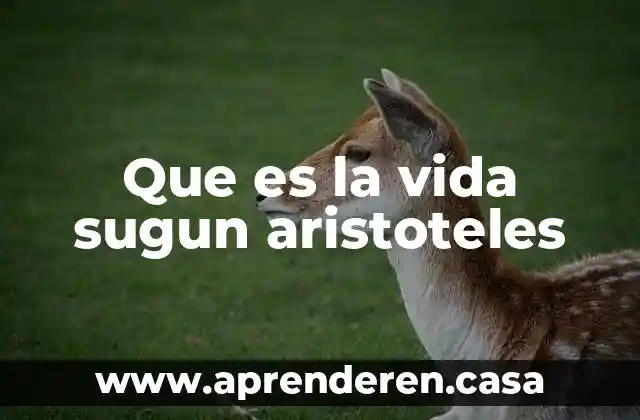 Que es la vida sugun aristoteles