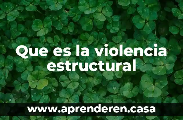Que es la violencia psicologica y como funciona 3 Que es la violencia estructural