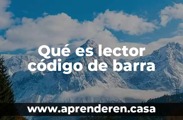 Qué es lector código de barra