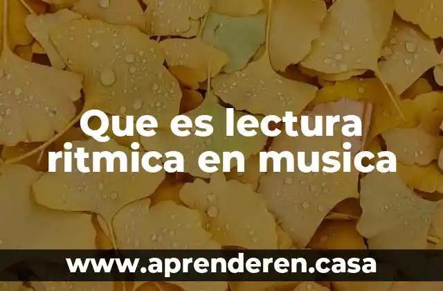 Que es lectura ritmica en musica
