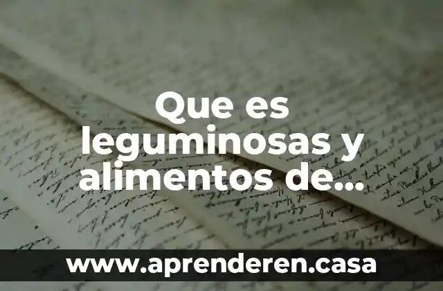 Que es leguminosas y alimentos de origen animal