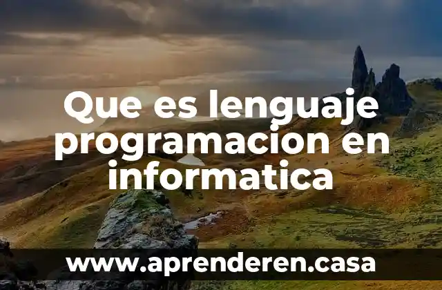 Que es lenguaje programacion en informatica