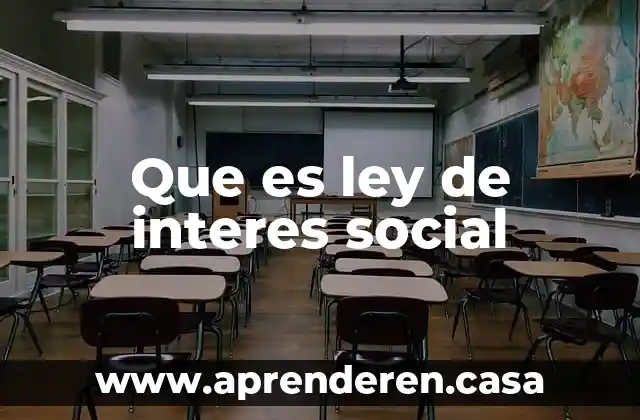 Que es ley de interes social