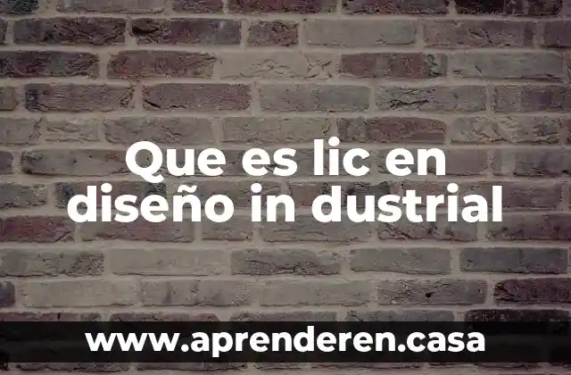 Que es lic en diseño in dustrial