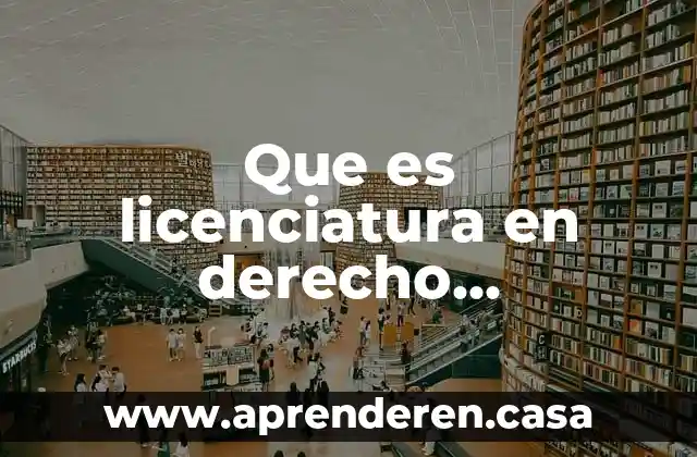 Que es licenciatura en derecho presencial