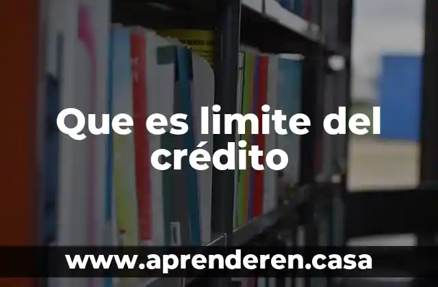 Qué es un límite matemático 7 Que es limite del crédito