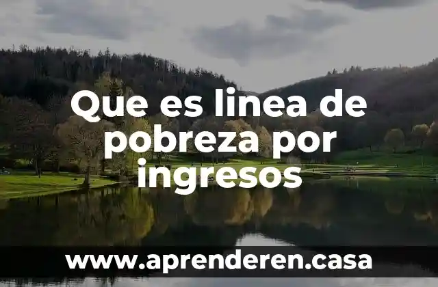 Que es encuestas pagadas en linea 7 Que es linea de pobreza por ingresos