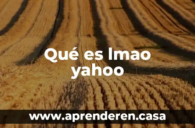 Qué es lmao yahoo