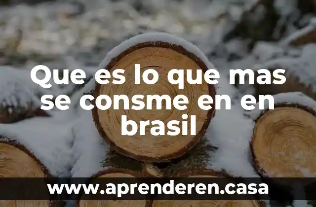 Que es lo que mas se consme en en brasil