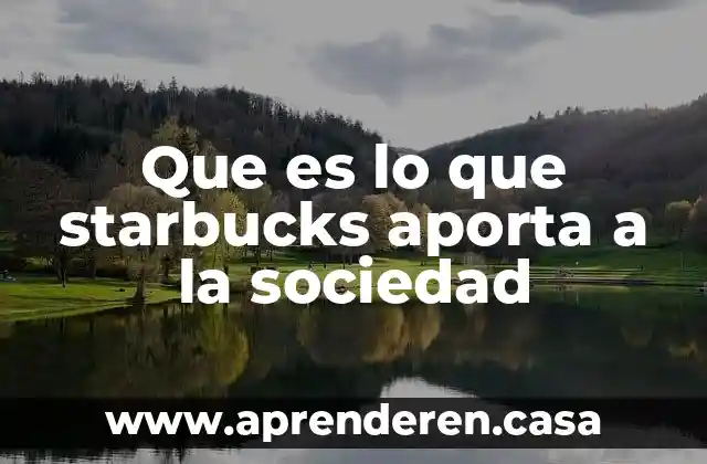 Qué es nomenclatura en planos 3 Que es lo que starbucks aporta a la sociedad