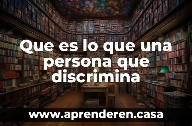 Que es hoguera en una persona 4 Que es lo que una persona que discrimina