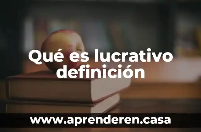 Qué es lucrativo definición