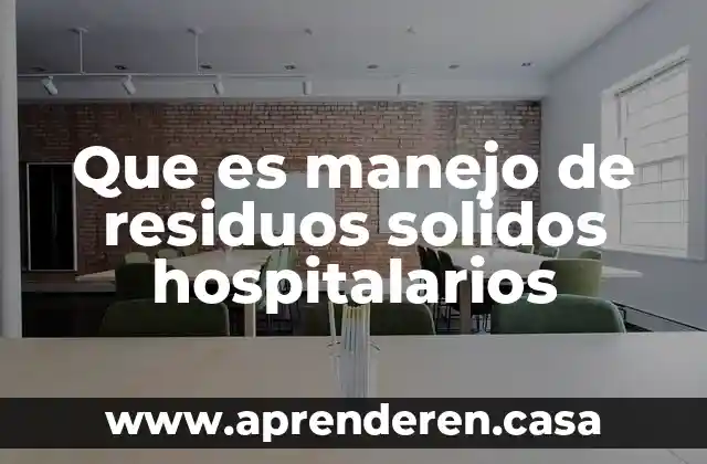 Que es manejo de residuos solidos hospitalarios
