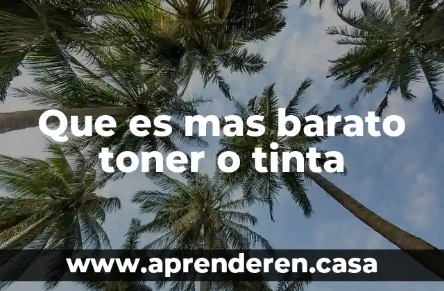 Que es mas barato toner o tinta