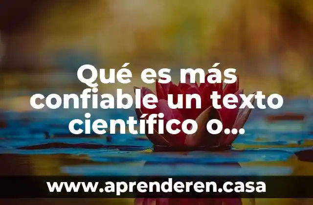 ¿Qué es más confiable org o com? 6 Qué es más confiable un texto científico o periodístico