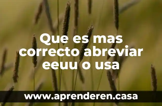 Que es lo mas importante del elefante 7 Que es mas correcto abreviar eeuu o usa