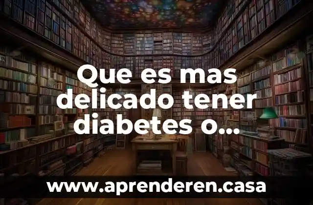 Que es mas delicado tener diabetes o insuficiencia renal