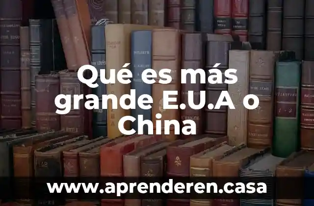 Que es mas grande una milla o un km 6 Qué es más grande E.U.A o China