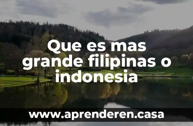 Que es mas grande una milla o un km 4 Que es mas grande filipinas o indonesia