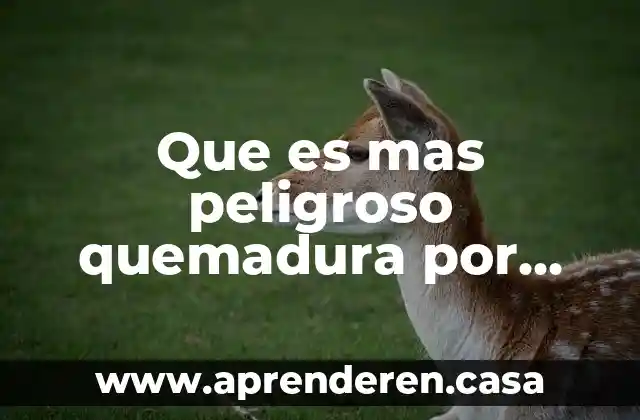 Que es mas peligroso quemadura por alcali o pro acido