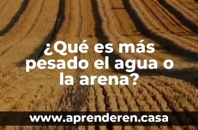 Qué es planeación según José Antonio Fernández Aréna 3 ¿Qué es más pesado el agua o la arena?