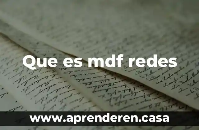 Que es mdf redes