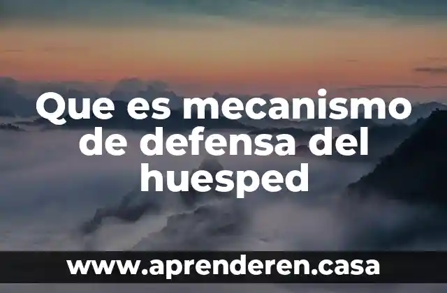 Que es mecanismo de defensa del huesped