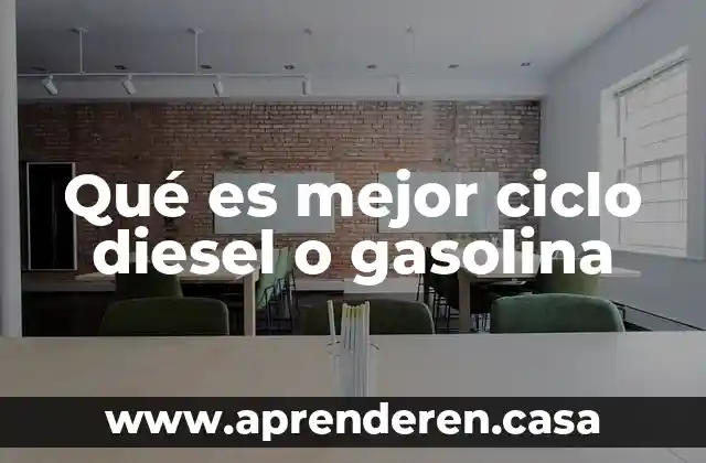 Qué es mejor ciclo diesel o gasolina
