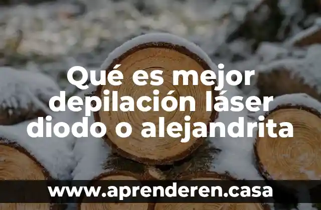 Qué es mejor depilación láser diodo o alejandrita