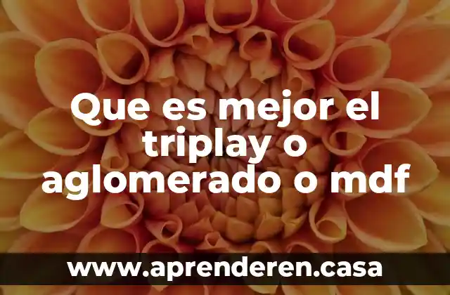 Que es mejor el triplay o aglomerado o mdf