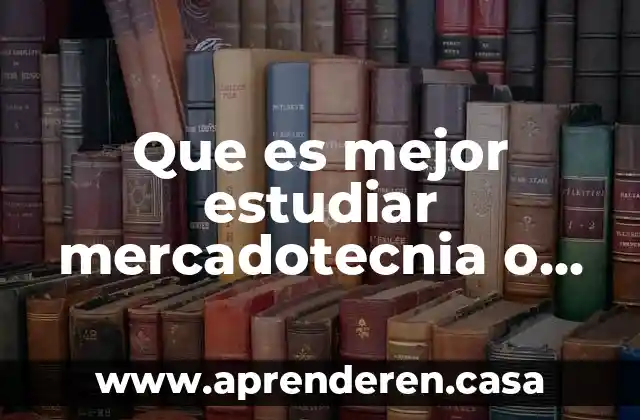 Que es mejor estudiar mercadotecnia o finanzas