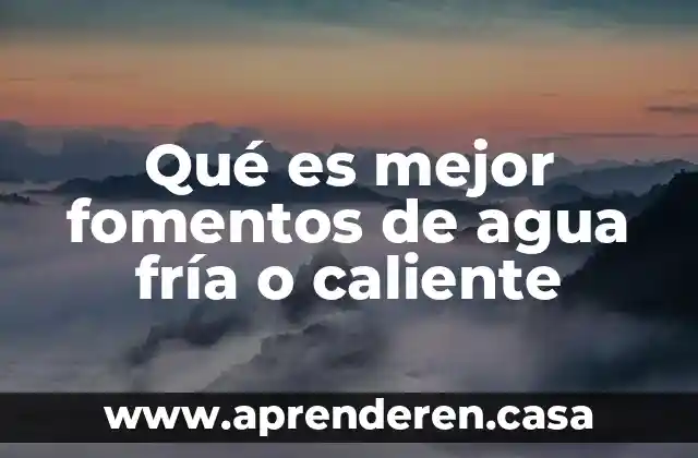 Qué es mejor fomentos de agua fría o caliente