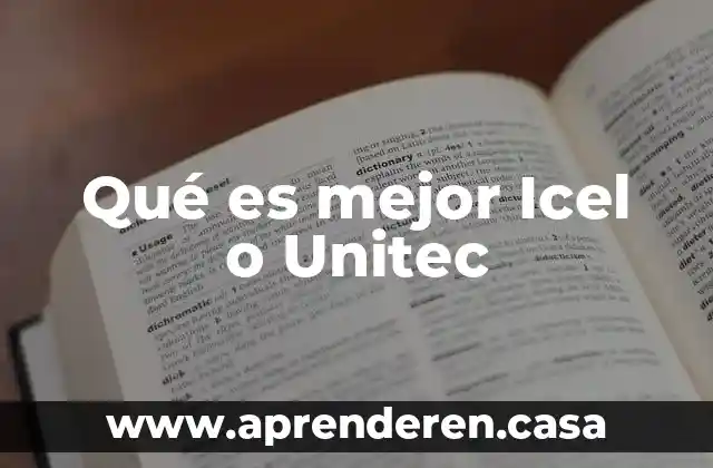 Qué es mejor Icel o Unitec