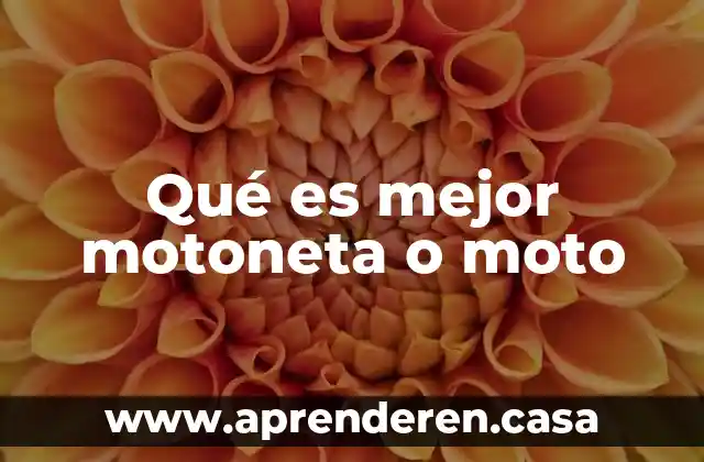 Qué es mejor motoneta o moto